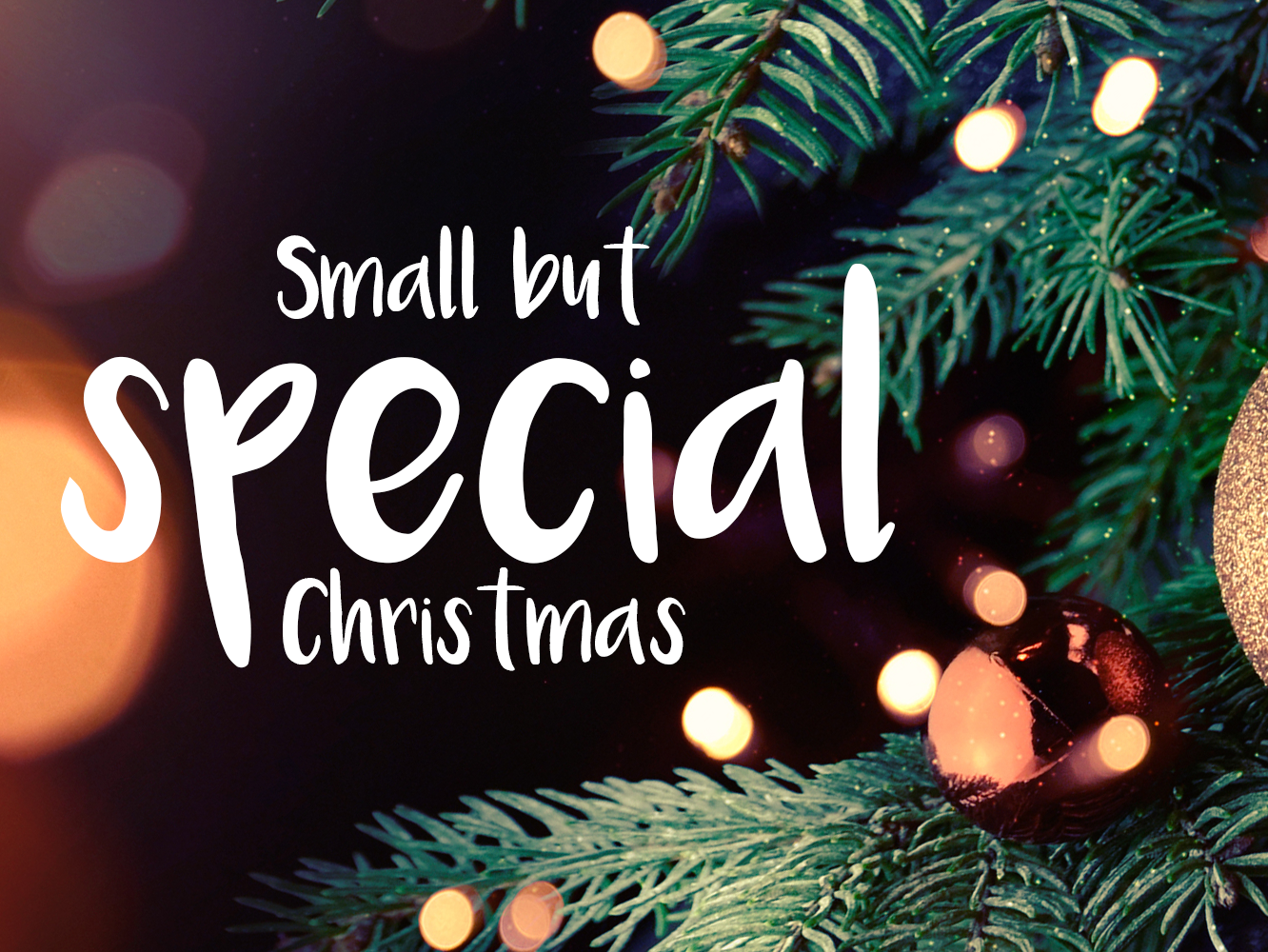 Have yourself a small but special Christmas