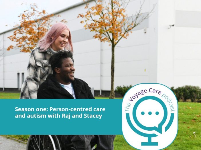 Voyage Care Podcast S1E2: Person-centred care and autism