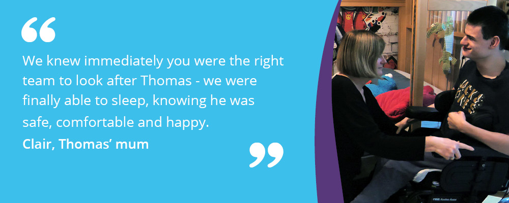 A picture of Thomas and his mum Clair, with text reading, "We knew immediately you were the right team to look after Thomas - we were finally able to sleep, knowing her was safe, comfortable and happy. Clair, Thomas' mum". 