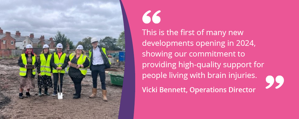 An image of our Operational team with a quote, reading, "This is the first of many new developments opening in 2024, showing our commitment to providing high-quality support for people living with brain injuries. Vicki Bennett, Operations Director."