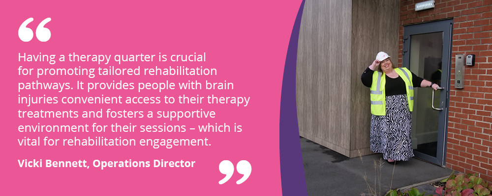 A picture of Vicki Bennett opening the door to our new service. A quote says, "Having a therapy quarter is crucial for promoting tailored rehabilitation pathways. It provides people with brain injuries convenient access to their therapy treatments and fosters a supportive environment for their sessions - which is vital for rehabilitation engagement. Vicki Bennett, Operations Director." 